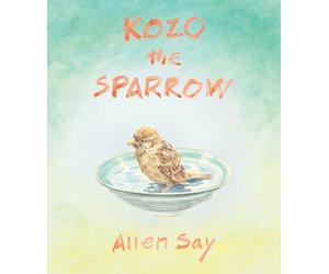 Allen Say Kozo the Sparrow (Copertina rigida)