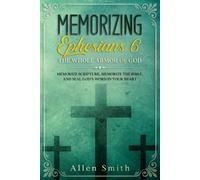 Allen Smith Memorizing Ephesians 6 - The Whole Armor of God (Tascabile)