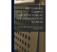 Allen Stuart We 100 Years of Campus Architecture at the University o (Tascabile)