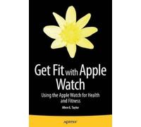 Allen Taylor Get Fit with Apple Watch (Tascabile)