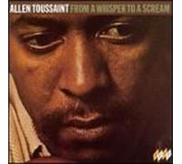 ALLEN TOUSSAINT - From a Whisper to a Scream
