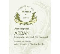 Arban Complete Method for Trumpet by J. B. Arban