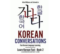 Allen Williams Sulseob Jo Korean Conversations (Tascabile) Learn Korean Fast