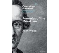 Allen Wood Formulas of the Moral Law (Tascabile)