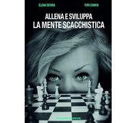 Allena e sviluppa la mente scacchistica