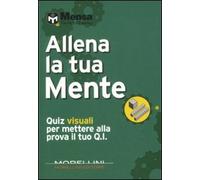Allena la tua mente. Quiz visuali per mettere alla prova il tuo Q.I.