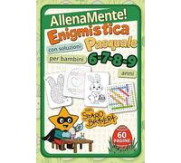 AllenaMente! Enigmistica Pasquale per Bambini 6-9 anni con Staro Bravera: Giochi educativi di Pasqua: cruciverba, labirinti, sudoku, trova le differenze e attività creative