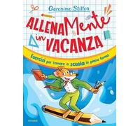 AllenaMente in vacanza. Esercizi per tornare a scuola in piena forma