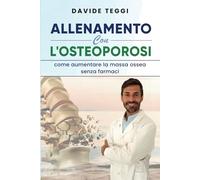 Allenamento Con L'Osteoporosi. Come Aumentare La Massa Ossea Senza Farmaci -
