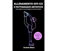 Allenamento Off-Ice e Pattinaggio Artistico: Come migliorare nel pattinaggio con esercizi semplici!