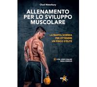 ALLENAMENTO PER LO SVILUPPO MUSCOLARE - WATERBURY CHAD - Elika