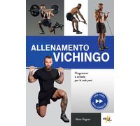 Allenamento vichingo. Programmi e schede per la sala pesi. Ediz. a colori....