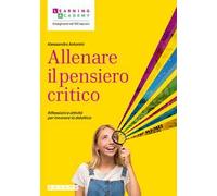 Allenare il pensiero critico. Riflessioni e attività per innovare la didattica