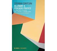 Allenare il pensiero pratico. Le competenze filosofiche per le persone e per le organizzazioni