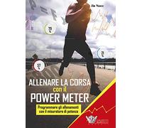 Allenare la corsa con il power meter. Programmare gli allenamenti con il misuratore di potenza