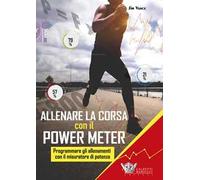 Allenare la corsa con il power meter. Programmare gli allenamenti con il misuratore di potenza
