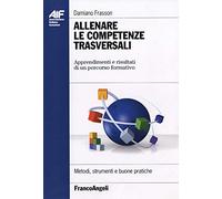 Allenare le competenze trasversali. Apprendimenti e risultati di un percorso formativo