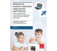 Allenare le funzioni esecutive nella scuola dell'infanzia - 2022
