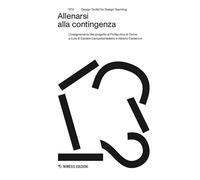 Allenarsi alla contingenza. L'insegnamento del progetto al Politecnico di Torino