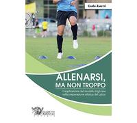 Allenarsi, ma non troppo. L'applicazione del modello «high-low» nella preparazione atletica del calcio