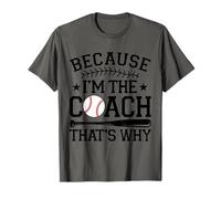 Allenatore di baseball perché sono l'allenatore Ecco perché Maglietta