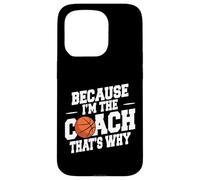 Allenatore di basket divertente perché sono l'allenatore Ecco perché Custodia per iPhone 15 Pro