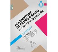 Allenatore di primo grado secondo livello giovanile. Le guide per la formazione dei quadri tecnici della pallavolo