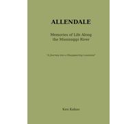 Allendale: Memories of Life Along the Mississippi River