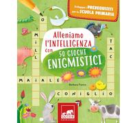 Alleniamo l'intelligenza con 50 giochi enigmistici