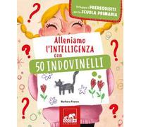 Alleniamo l'intelligenza con 50 indovinelli