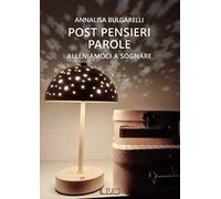 Alleniamoci a sognare. Post pensieri parole. Vol. 2