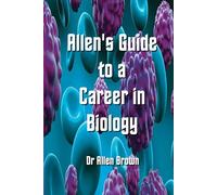 Allen's Guide to a Career in Biology