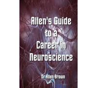 Allen's Guide to a Career in Neuroscience