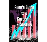 Allen's Guide to a Career in Statistics