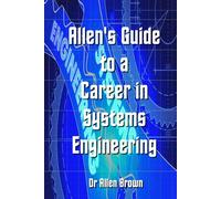 Allen's Guide to a Career in Systems Engineering