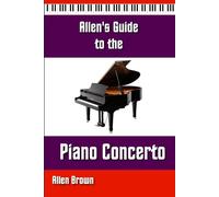 Allen's Guide to the Piano Concerto