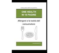 Allergeni e la tutela del consumatore: ONE HEALTH IN 15 PAGINE, collana divulgativa