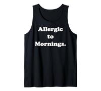 Allergic To Mornings Funny Quote Humor Canotta