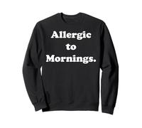 Allergic To Mornings Funny Quote Humor Felpa