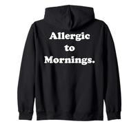 Allergic To Mornings Funny Quote Humor Felpa con Cappuccio