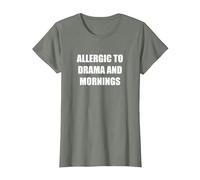Allergico al Dramma e al Mattino Maglietta, Donna, Verde Militare mélange, M