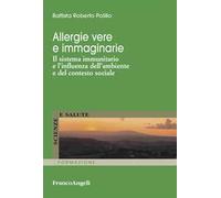 Allergie vere e immaginarie. Il sistema immunitario e l'influenza dell'ambiente e del contesto sociale