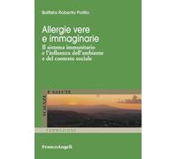 Allergie vere e immaginarie. Il sistema immunitario e l'influenza dell'ambiente e del contesto sociale