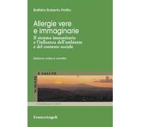 Allergie vere e immaginarie. Il sistema immunitario e l'influenza dell'ambiente e del contesto sociale