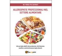 Allergopatie professionali nel settore alimentare di M. Pia Gavirati, 2016