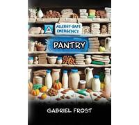 Allergy-Safe Emergency Pantry: 90 shelf-stable meals free of the Big 9 allergens; big 9 allergen free; shelf-stable meals; kid approved recipes; survival pantry
