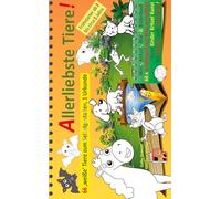Allerliebste Tiere: Mini-, Kritzel-, Mal- & Bilderbuch: 66 x Erzählspaß mit Maxi-Lerneffekt = feine Kinder-Kritzel-Kunst für daheim und unterwegs!