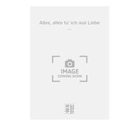 Alles, alles tu' ich aus Liebe .... Gesang mit Klavier.