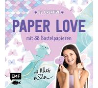 Alles Ava Thade Be creative - Paper Love mit Alles Ava: Easy DIY-Pro (Tascabile)