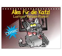 Alles für die Katz! Lustiger Katzen-Planer (Tischkalender 2026 DIN A5 quer), CALVENDO Monatskalender: Witziger Comic-Planer für Katze und Mensch!
